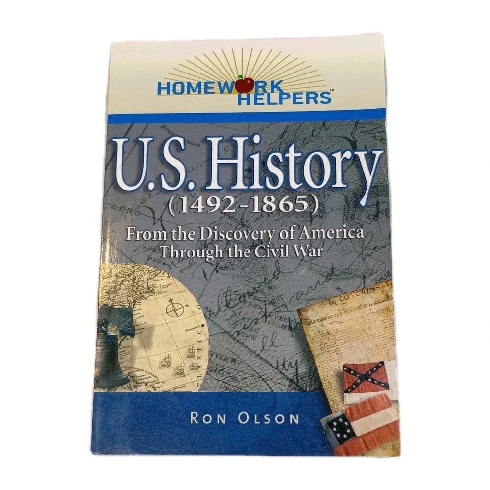 Homework Helpers: U.S. History (1492-1865) Ron Olson‎ Career Press 2007